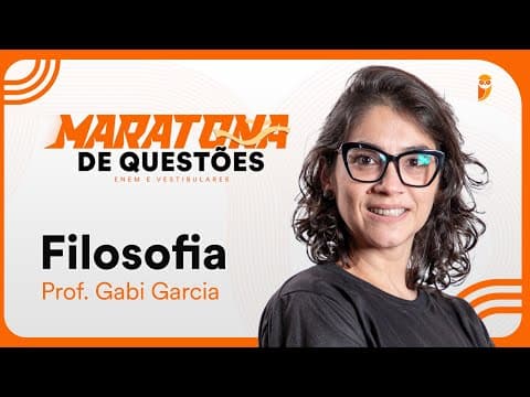 Thumbnail da aula: Maratona de questões de Filosofia para ENEM e Vestibulares - Prof. Gabi Garcia