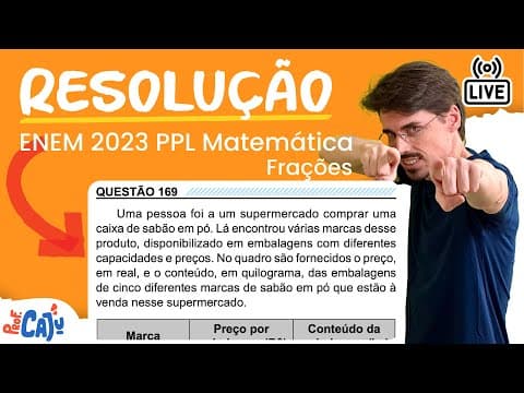 Thumbnail da aula: [ENEM 2023 PPL] 169 📘 FRAÇÕES Uma pessoa foi a um supermercado comprar uma caixa de sabão em pó.