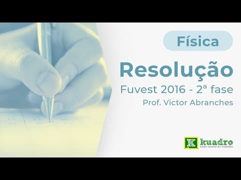 Thumbnail da aula: Física - Resolução Fuvest 2016 (2ª fase) - Victor Abranches