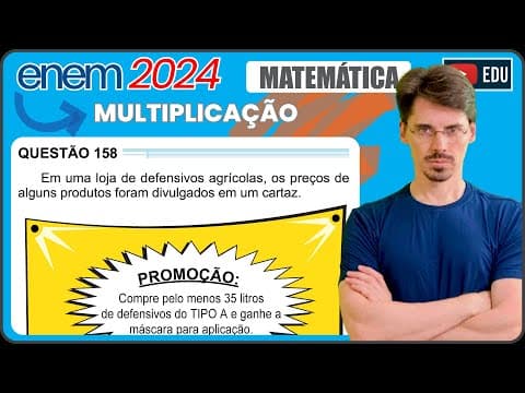 Thumbnail da aula: [ENEM 2024] 158 📘MULTIPLICAÇÃO Em uma loja de defensivos agrícolas, os preços de alguns produtos