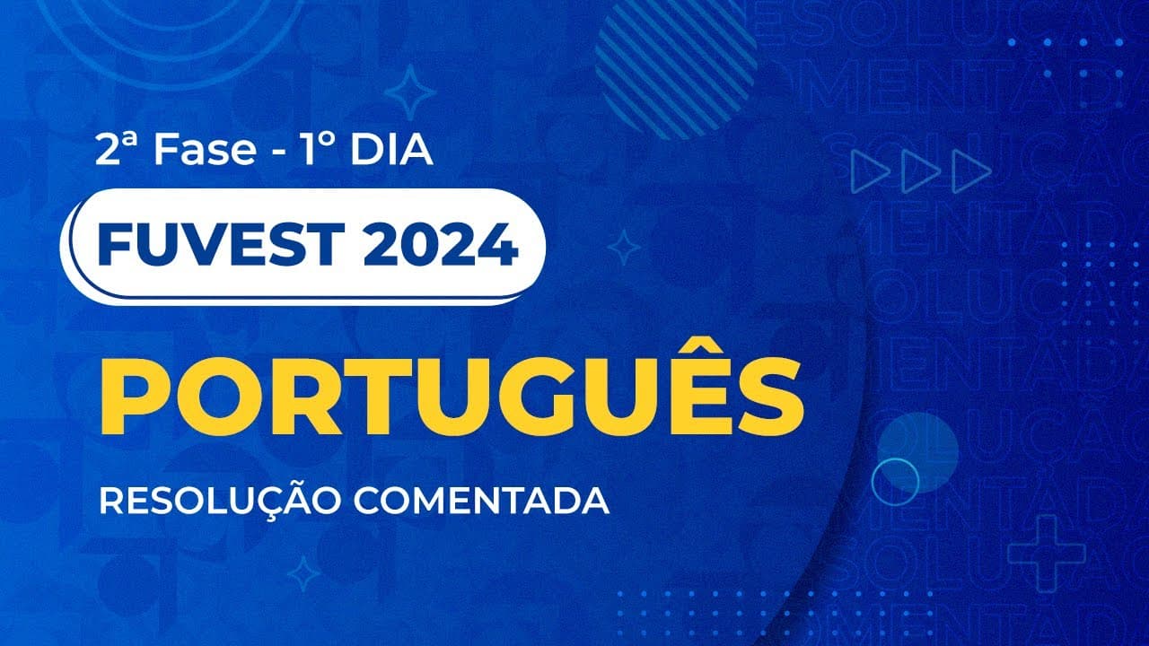 Thumbnail: Resolução Comentada - FUVEST 2025 - 2ª Fase - 1º Dia - Português
