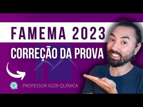 Thumbnail da aula: Correção FAMEMA 2023 | Química