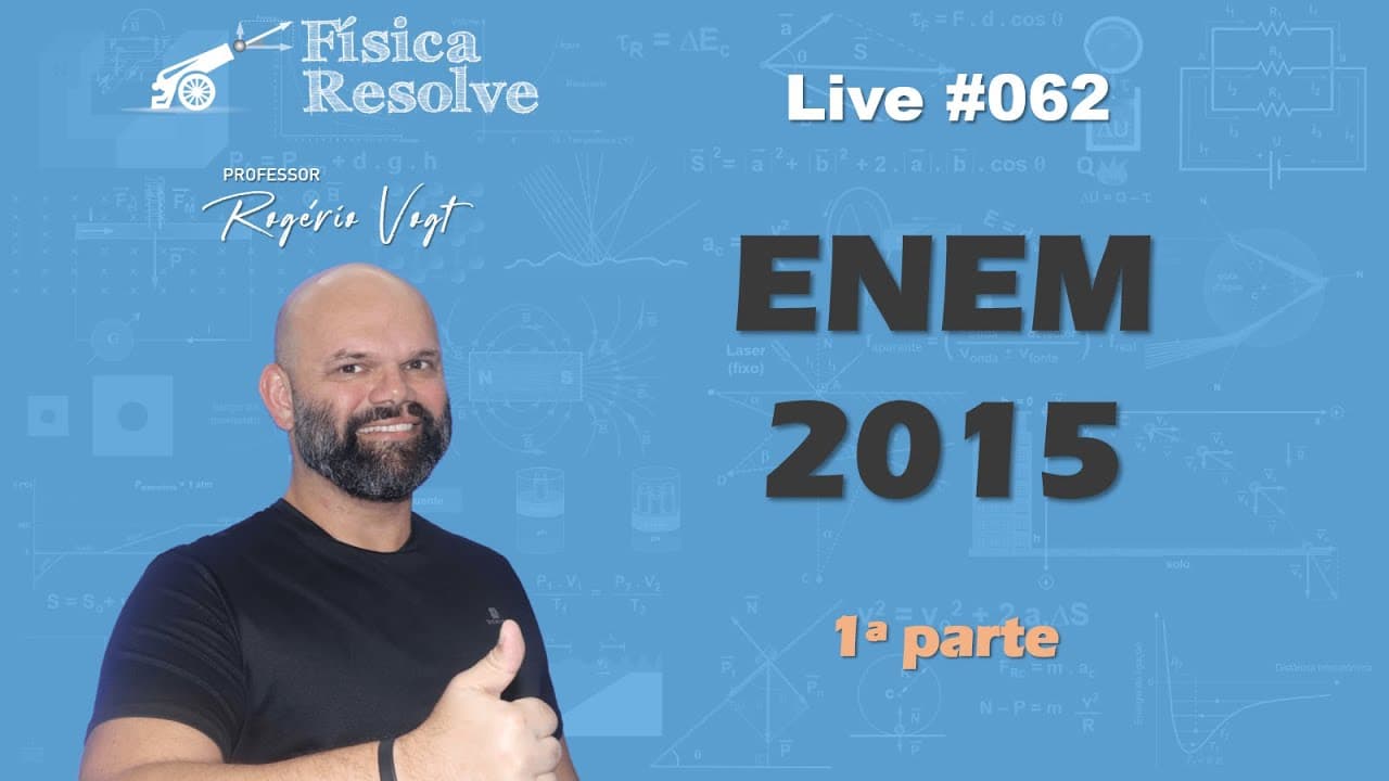 Thumbnail: AO VIVO: ENEM 2015 (1a parte) - Resolução das questões de física