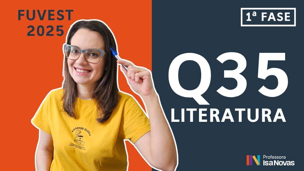 Thumbnail: Questão 35 Fuvest 1ª fase (Literatura) – Resolução passo a passo [2025]