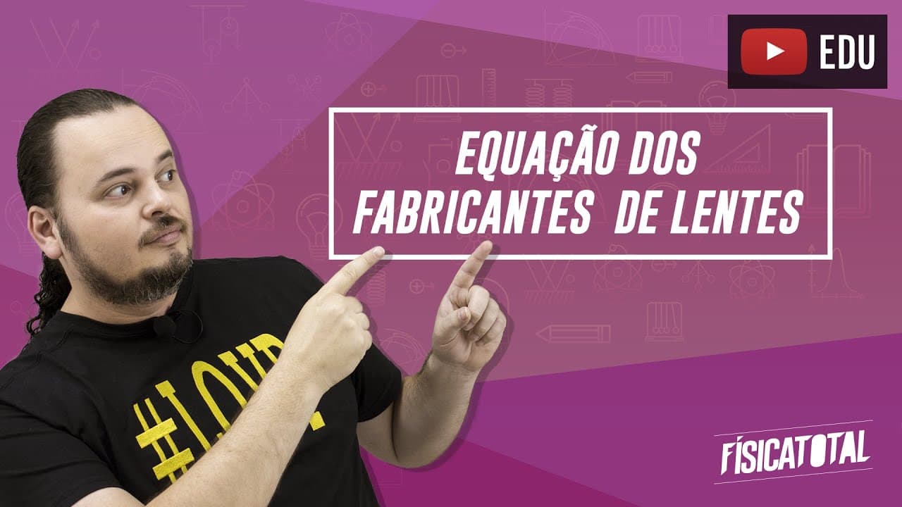 Thumbnail: Equação dos fabricantes de lentes | óptica da visão | Física em Questões 194