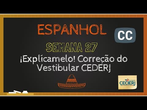 Thumbnail da aula: Legendado - Espanhol - Semana 27: ¡Explícamelo! Correção do Vestibular CEDERJ 2021.1