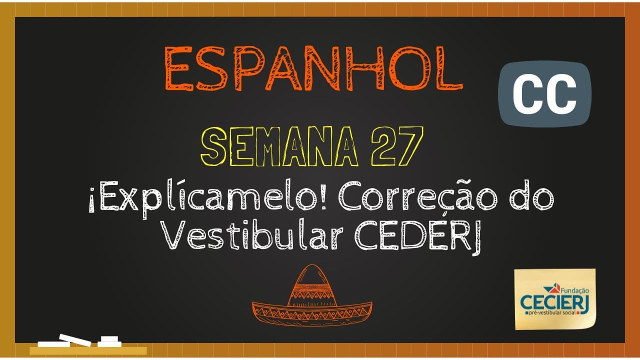 Thumbnail: Legendado - Espanhol - Semana 27: ¡Explícamelo! Correção do Vestibular CEDERJ 2021.1