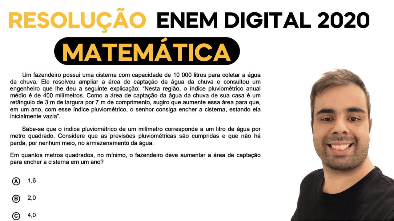 Thumbnail: ENEM DIGITAL 2020 - Um fazendeiro possui uma cisterna com capacidade de 10.000 litros para coletar a