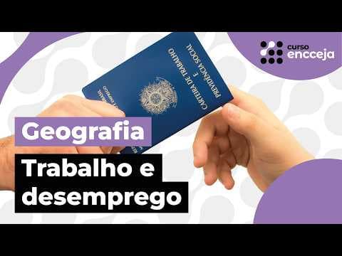 Thumbnail da aula: TRABALHO E DESEMPREGO | RESUMO DE GEOGRAFIA PARA O ENCCEJA