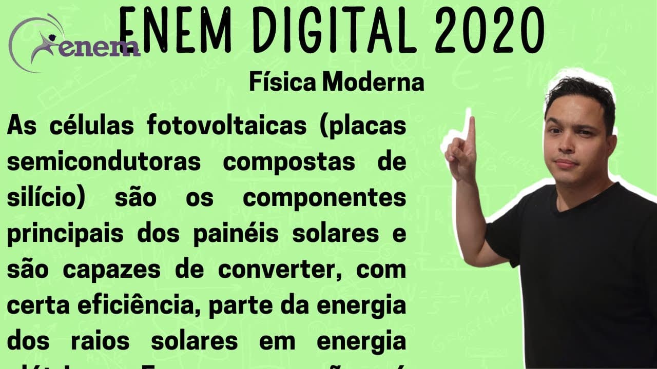 Thumbnail: ENEM DIGITAL 2020 - As células fotovoltaicas (placas semicondutoras compostas de silício) são os