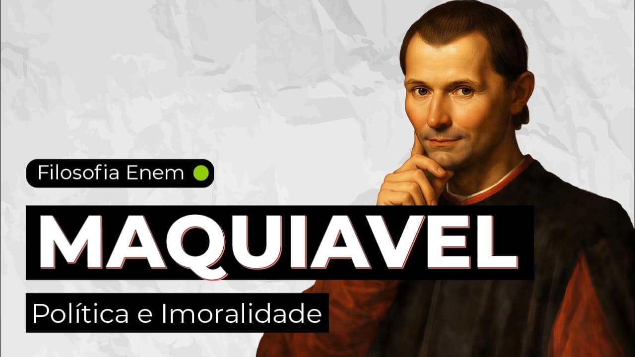Thumbnail: MAQUIAVEL POLÍTICA E IMORALIDADE: realismo político  | Filosofia Enem | Ernani Silva