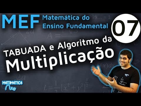 Thumbnail da aula: MEF 7 - TABUADA DE PITÁGORAS E ALGORITMO DA MULTIPLICAÇÃO