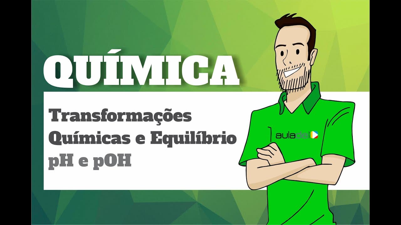 Thumbnail: Química - Transformações químicas e equilíbrio: pH e pOH