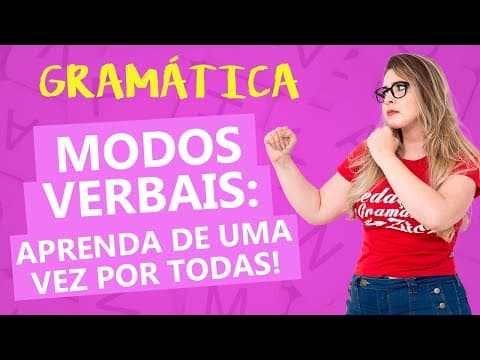 Thumbnail da aula: MODOS VERBAIS: INFINITIVO, SUBJUNTIVO E IMPERATIVO - Profa. Pamba