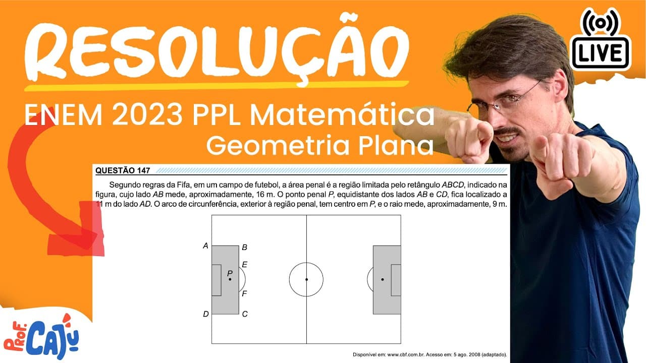 Thumbnail: [ENEM 2023 PPL] 147 📘 GEOMETRIA PLANA Segundo regras da Fifa, em um campo de futebol, a área penal é