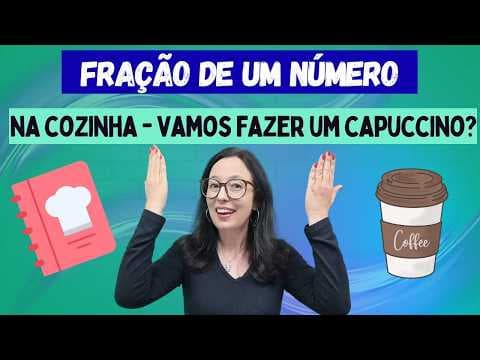 Thumbnail da aula: FRAÇÃO DE UM NÚMERO - Usamos muito na cozinha preparando receitinhas