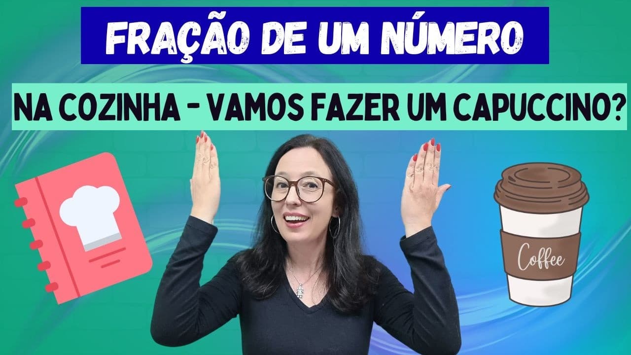 Thumbnail: FRAÇÃO DE UM NÚMERO - Usamos muito na cozinha preparando receitinhas