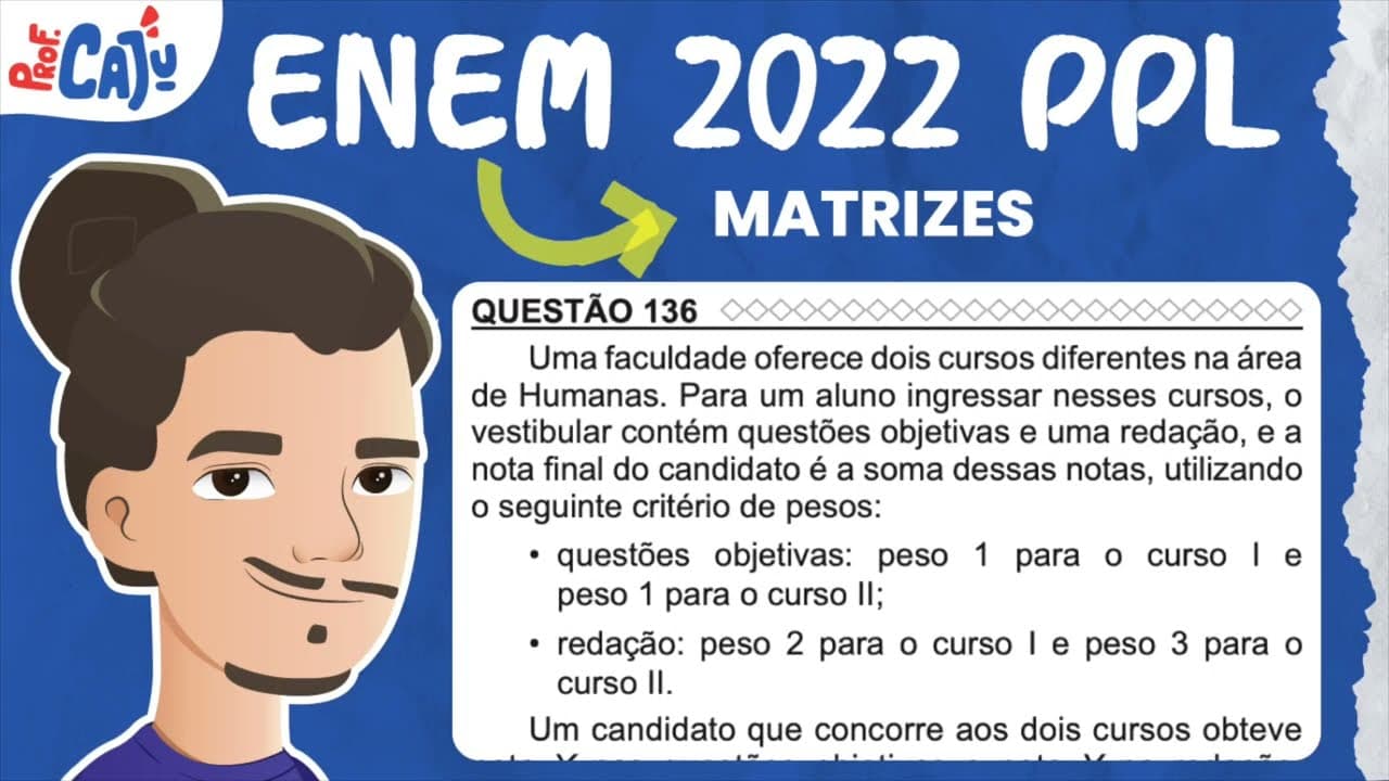 Thumbnail: [ENEM 2022 PPL] 136 📘 MATRIZES Uma faculdade oferece dois cursos diferentes na área de Humanas