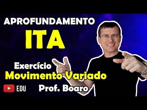 Thumbnail da aula: ITA - MOVIMENTO ACELERADO - APROFUNDAMENTO   EXERCÍCIO RESOLVIDO   Prof  Marcelo Boaro   Vídeo # 13