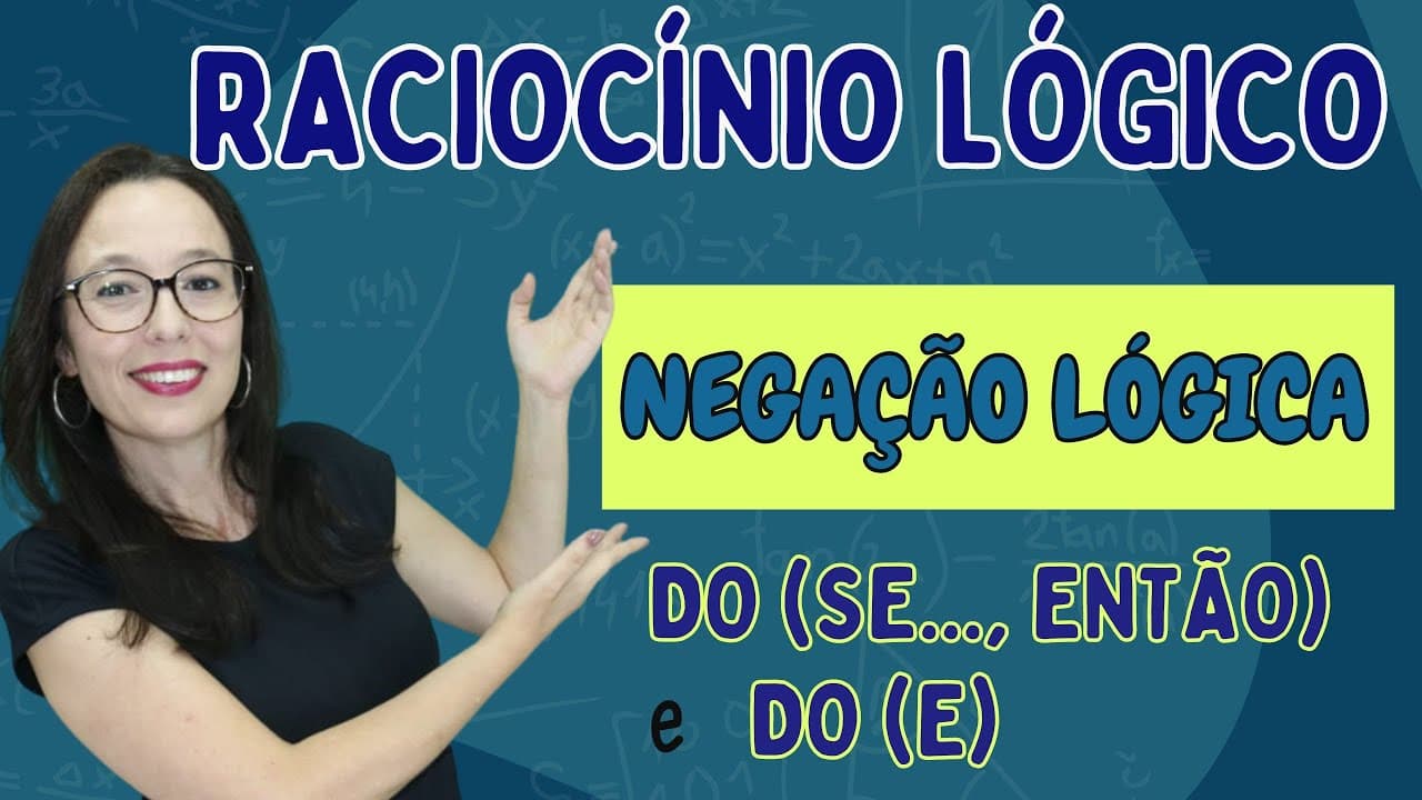Thumbnail: RACIOCÍNIO LÓGICO - NEGAÇÃO LÓGICA - Professora Angela Matemática
