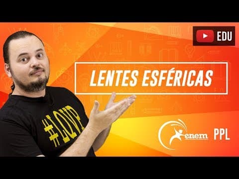Thumbnail da aula: LENTES Esféricas | Óptica | Questão resolvida ENEM PPL