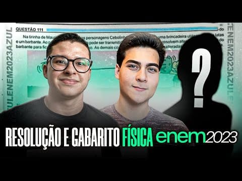Thumbnail da aula: GABARITO E RESOLUÇÃO DE FÍSICA DO ENEM 2023 + Convidado surpresa