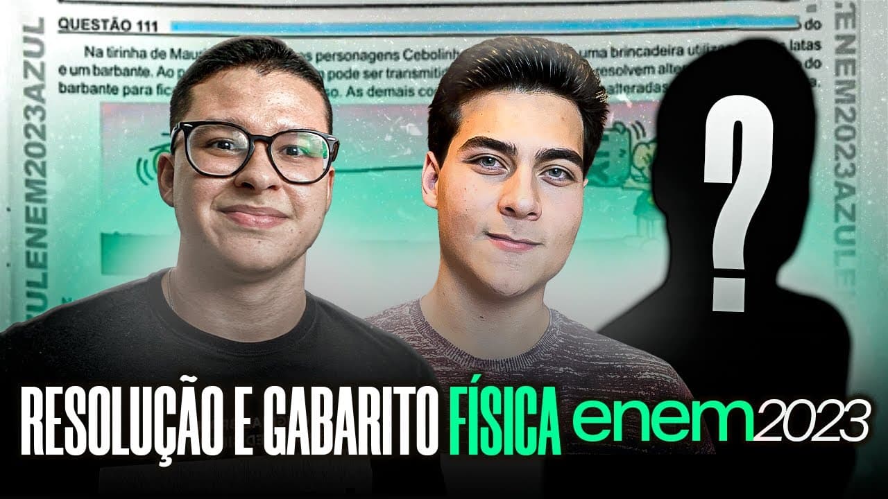 Thumbnail: GABARITO E RESOLUÇÃO DE FÍSICA DO ENEM 2023 + Convidado surpresa