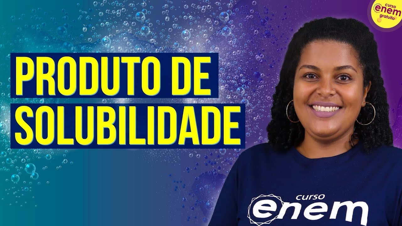 Thumbnail: PRODUTO DE SOLUBILIDADE | Resumo de Química Enem. Profe Larissa Campos
