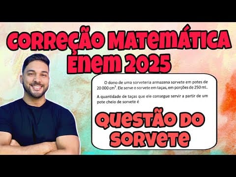 Thumbnail da aula: ENEM 2025 - MATEMÁTICA | O DONO DE UMA SORVETERIA ARMAZENA SORVETES EM POTES DE 20 000CM³
