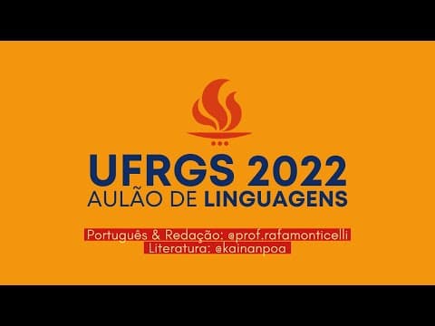 Thumbnail da aula: VESTIBULAR DA UFRGS 2022 • AULA ABERTA DE REDAÇÃO, PORTUGUÊS E LITERATURA