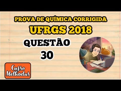 Thumbnail da aula: Questão 30 de 2018 prova de química UFRGS Considerando a geometria molecular de algumas moléculas e