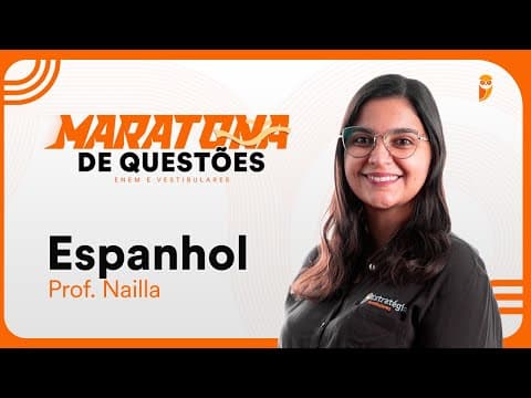 Thumbnail da aula: Maratona de questões de Espanhol para ENEM e Vestibulares - Prof. Nailla Malta
