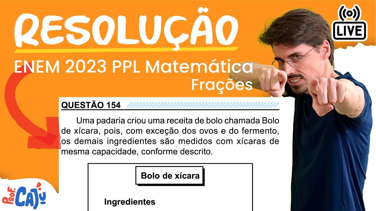 Thumbnail: [ENEM 2023 PPL] 154 📘 FRAÇÕES Uma padaria criou uma receita de bolo chamada Bolo de xícara, pois
