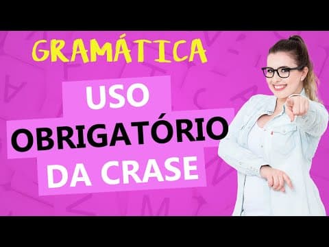 Thumbnail da aula: USO OBRIGATÓRIO E FACULTATIVO DA CRASE - Profa. Pamba