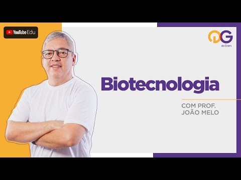 Thumbnail da aula: Biotecnologia com o Prof. João Melo