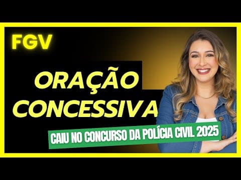 Thumbnail da aula: Oração Concessiva: Caiu na PROVA da Polícia Civil e MUITA gente errou! - Professora Pamba