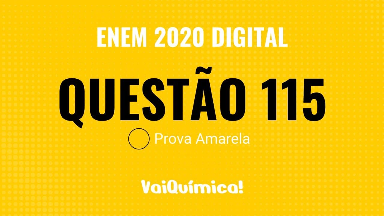 Thumbnail: Questão 115 - ENEM 2020 Digital (Prova Amarela) | VaiQuímica!