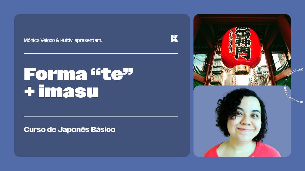 Thumbnail: Verbos: Forma "te" + "imasu" | Japonês Básico | Mônica Velozo e Kultivi | Aula 71