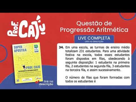 Thumbnail da aula: [UFRGS 2018] 34 📘 PROGRESSÃO ARITMÉTICA Em uma escola, as turmas de ensino médio totalizam 231