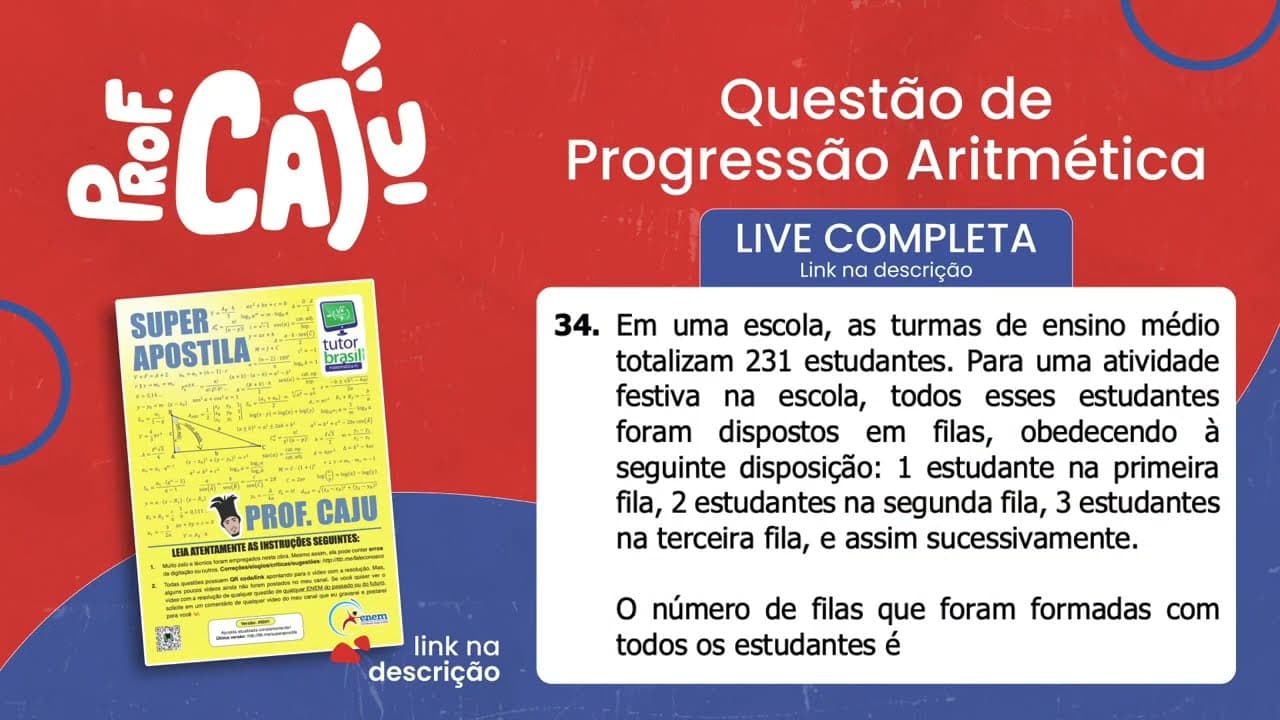 Thumbnail: [UFRGS 2018] 34 📘 PROGRESSÃO ARITMÉTICA Em uma escola, as turmas de ensino médio totalizam 231
