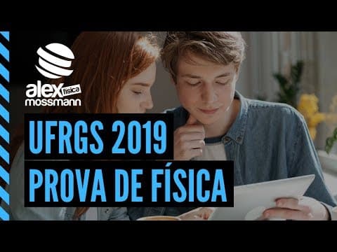 Thumbnail da aula: Resolução Vestibular UFRGS 2019 Física