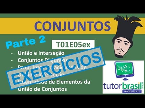 Thumbnail da aula: Exercícios de Conjuntos Aula 5 (2ª Parte)