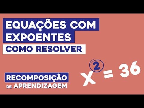 Thumbnail da aula: EQUAÇÕES COM EXPOENTES: como resolver | Matemática | Recomposição de Aprendizagem | Lucas Borguezan