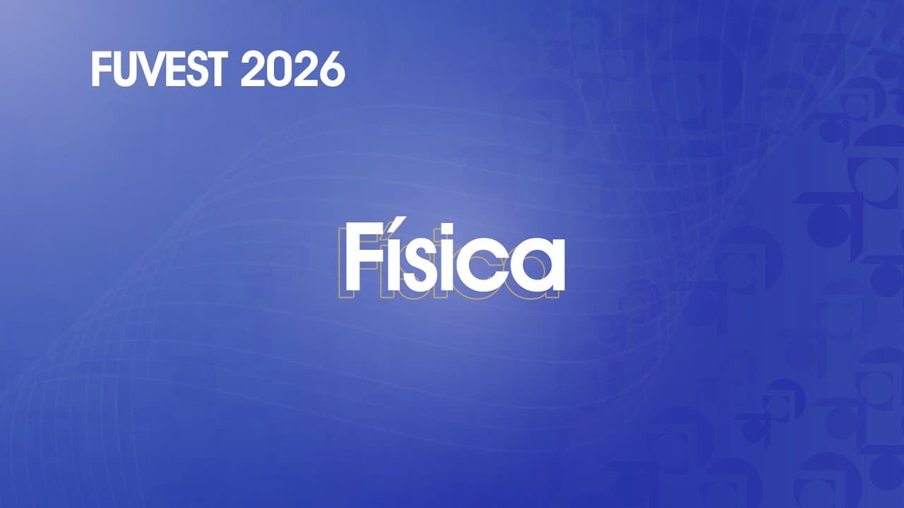 Thumbnail: Resolução Comentada - FUVEST 2026 - 1ª Fase - Física