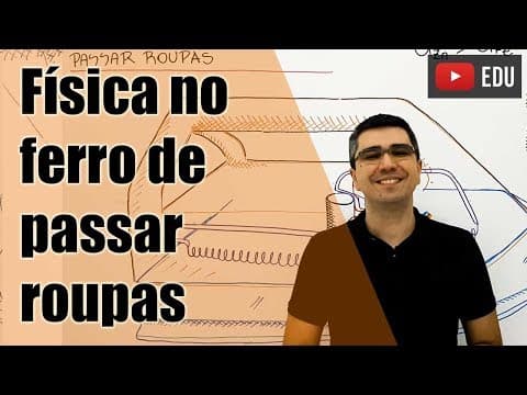 Thumbnail da aula: A física do ferro de passar roupa