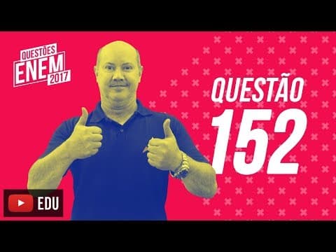 Thumbnail da aula: Enem 2017 - Matemática | Questão 152 (Caderno Amarelo)