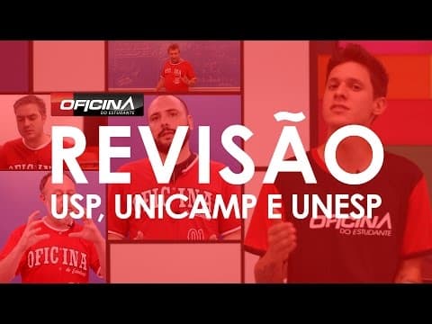 Thumbnail da aula: Playlists de Revisão (USP, UNICAMP e UNESP) - Oficina do Estudante