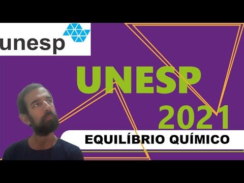 Thumbnail da aula: Questão comentada UNESP/2021 (Equilíbrio químico)