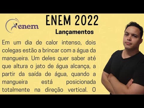 Thumbnail da aula: ENEM 2022 - Em um dia de calor intenso, dois colegas estão a brincar com a água da mangueira.