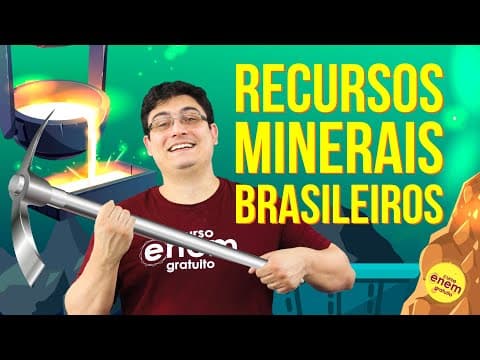 Thumbnail da aula: RECURSOS MINERAIS BRASILEIROS | Resumo de Geografia para o Enem
